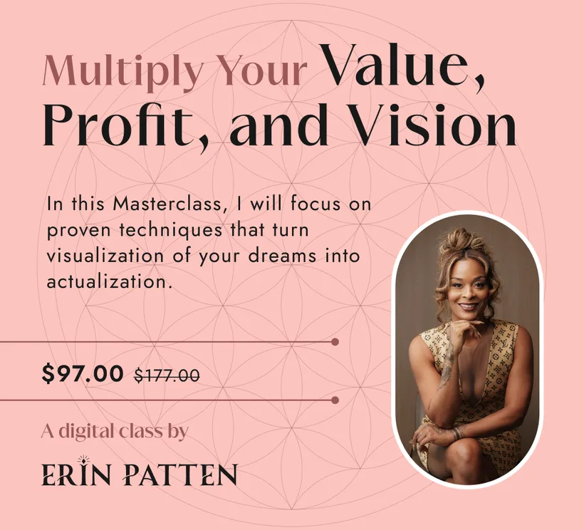 Multiply Your Value, Profit, and Vision — a digital class by Erin Patten