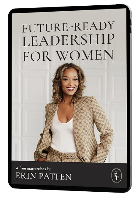 Future-Ready Leadership for Women — a free masterclass by Erin Patten